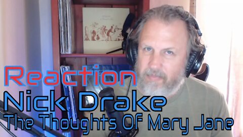 Nick Drake - The Thoughts Of Mary Jane - Simi First Listen/Reaction