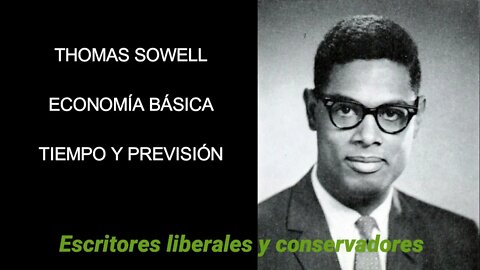 Thomas Sowell - Tiempo y previsión