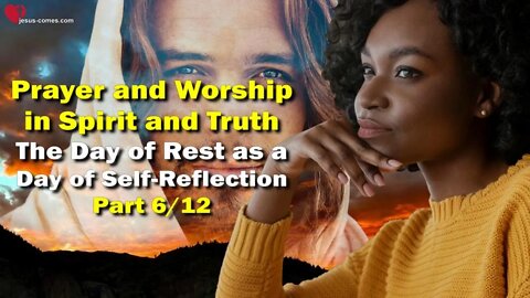 The Day of Rest as a Day of Self-Reflection... Jesus explains ❤️ The Third Testament Chapter 17-6/12
