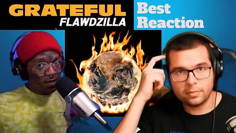 Flawdzilla "Grateful" He inspired my channel. Freethinker Reaction