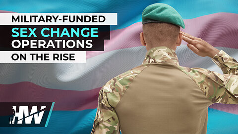 MILITARY-FUNDED SEX CHANGE OPERATIONS ON THE RISE