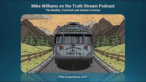 Mike Williams on the Truth Stream Podcast - The Beatles: Pied Pipers of the Aeon of Horus (Jun 2023)