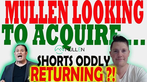 IS Mullen Looking to Acquire MORE Companies... │ Shorts Returning 283K of Mullen ⚠️ Must Watch Video