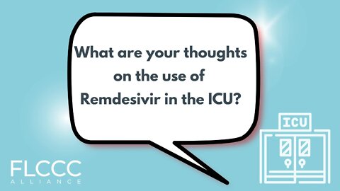 What are your thoughts on the use of remdesivir in the ICU?