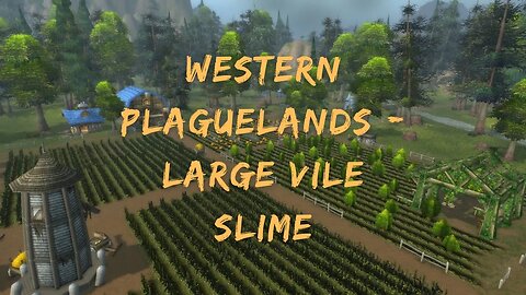 Kal's Hunting Logs 227 - Western Plaguelands - Large Vile Slime