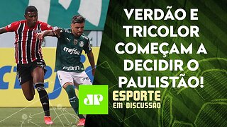Palmeiras ou São Paulo: quem chega MAIS FORTE à FINAL do Paulista? | ESPORTE EM DISCUSSÃO - 20/05/21