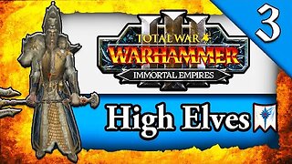 EPIC HIGH ELF BATTLE! Total War Warhammer 3: Immortal Empires: High Elves Tyrion Campaign #3