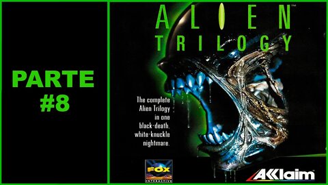 [PS1] - Alien Trilogy - [Parte 8]