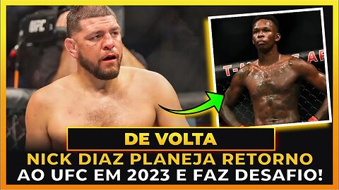 NICK DIAZ PLANEJA RETORNO AO UFC EM 2023 E FAZ DESAFIO!
