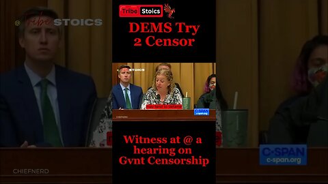 DEMS Try 2 Censor Witness @ a Hearing On Government Censorship