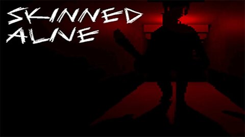 Skinned Alive - Indie Horror Game (Both Endings)