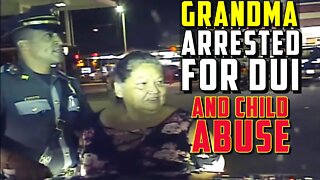 Grandma Arrested For DUI and Child Abuse