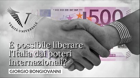 È possibile liberare l’Italia dai poteri internazionali? - Giorgio Bongiovanni