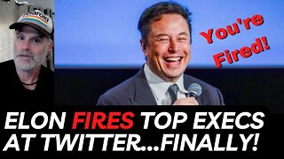 Elon Fires Top Executives at Twitter