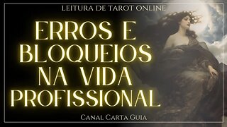 🙈 O QUE VOCÊ ESTÁ FAZENDO DE ERRADO NA VIDA PROFISSIONAL? QUE BLOQUEIO VOCÊ TEM? TAROT ONLINE