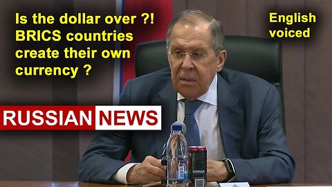 Is the dollar over? BRICS countries create their own currency? Lavrov, Mbabane, Eswatini, Africa