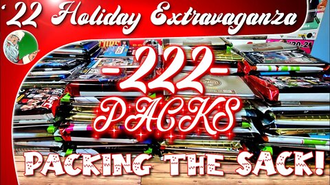 HOLIDAY EXTRAVAGANZA! | Packing the Sack - 222 Trading Card Packs