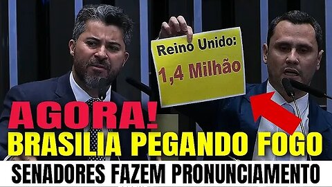 🇧🇷🔴AGORA! BRASILIA PEGANDO FOGO SENADORES FAZEM PRONUNCIAMENTO