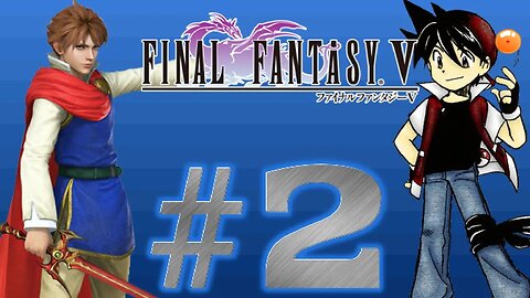 Final Fantasy V - Parte 2 - As primeiras classes