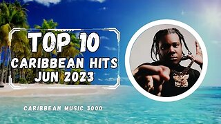 Top 10 Caribbean Hits | JUN 2023 #Top10 #caribbeanmusic #viral #shorts #reels #fyp