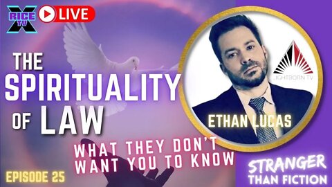 The Spirituality of Law - Ethan Lucas / Lightborn Ep25 (5.8.22)