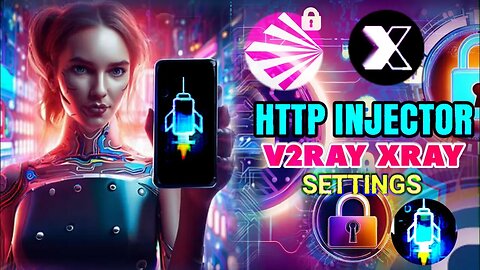 How to Set Up HTTP Injector for V2RAY XRAY Settings - Step-by-Step Guide