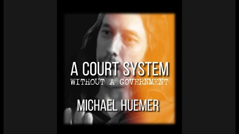 MICHAEL HUEMER on PRIVATE COURTS | COMMON LAW