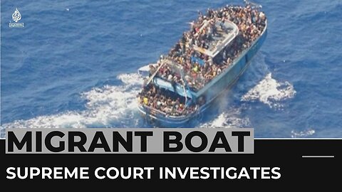 Greece Supreme Court looking into migrant boat tragedy