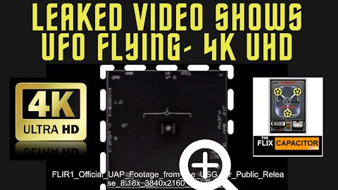 Leaked Video Shows UFO Flying- 4k Ultra HD Upscaled UAP/UFO Footage