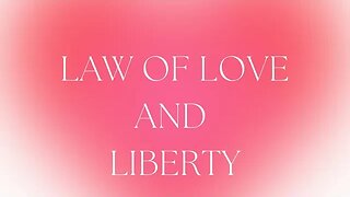 Law of Love and Liberty! Forgiveness