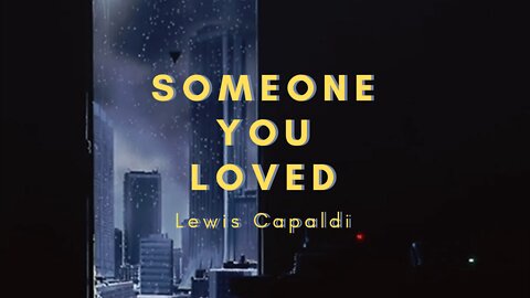 (Slowed + Reverb) Lewis Capaldi - Someone You Loved