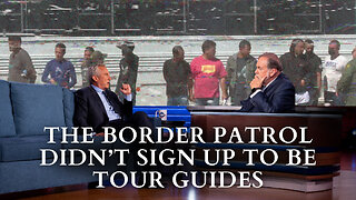 The Border Patrol Didn’t Sign Up To be Tour Guides