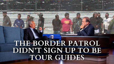 The Border Patrol Didn’t Sign Up To be Tour Guides