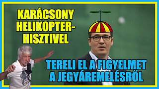 Karácsony helikopter-hisztivel terel a jegyáremelésről - Hobbista Hardcore 23-07-27/1 (teljes)