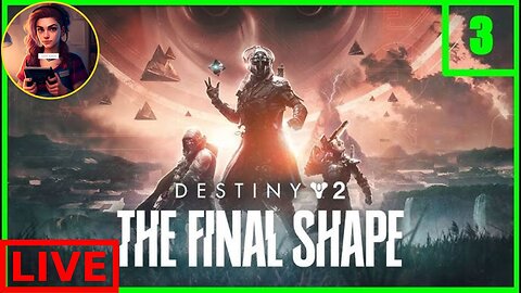 Live Now: Destiny 2 - The Final Shape Part 3 🔥