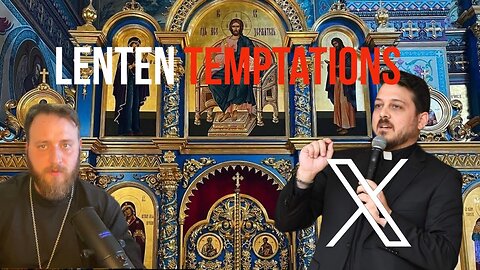 Lenten Temptations—How do we respond?, by Fr. Mikail