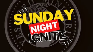 Sunday Night Ignite