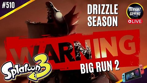 BIG RUN Round 2 in Drizzle Season! Lets Go! | Splatoon 3