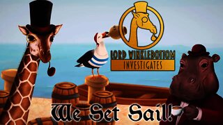 Lord Winklebottom Investigates - We Set Sail!