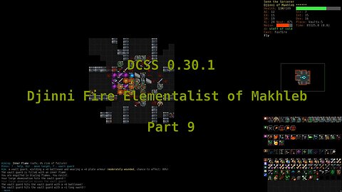 Dungeon Crawl Stone Soup 0.30.1 - Djinni Fire Elementalist of Makhleb - Part 9