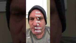 Other things to think of besides crypto