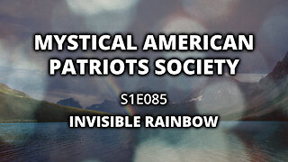 S1E085: Invisible Rainbow