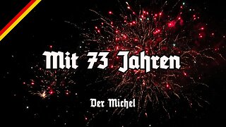 Mit 73 Jahren - Der Michel