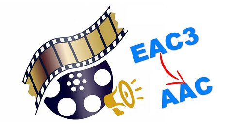 How to Convert EAC-3 to AAC in a Video File?