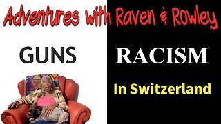 Guns and Racism in Switzerland VS America - AR&R 121
