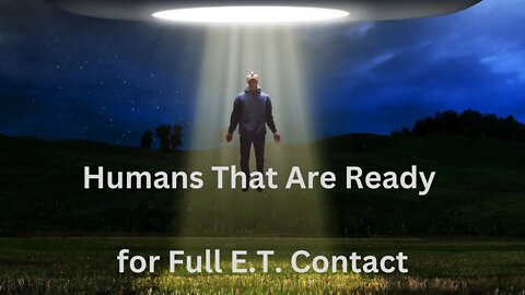 Humans That Are Ready for Full E.T. Contact ∞The 9D Arcturian Council, by Daniel Scranton 9-20-22