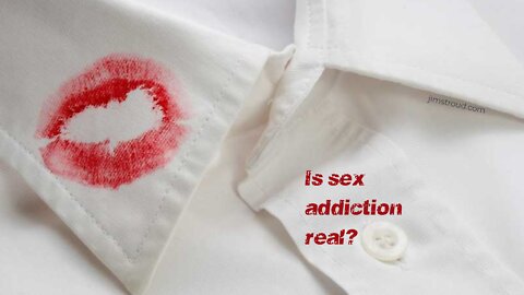 NSFW - Is sex addiction real?
