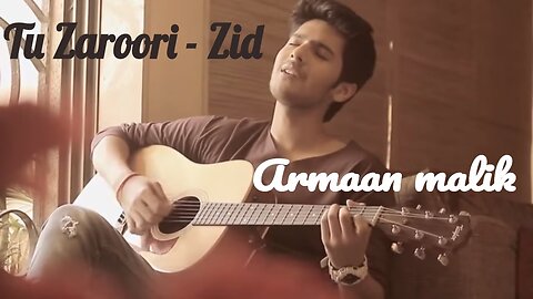 Armaan Malik - 'Tu Zaroori' (Cover) (Lyrical Video)| Zid | Sunidhi Chauhan, Sharib-Toshi