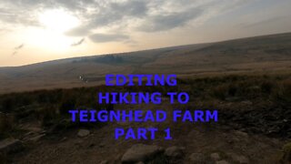 Editing Hiking to Teignhead farm part 1