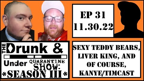 DAUQ Show S3EP31: Sexy Teddy Bears, Liver King, And Of Course, Kanye/Timcast